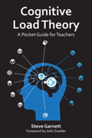 Cognitive Load Theory - A handbook for teachers