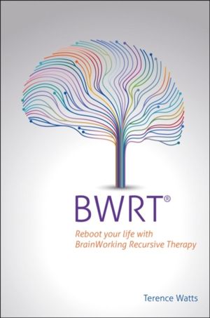 BWRT - Reboot your life with BrainWorking Recursive Therapy