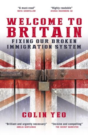 Welcome to Britain - Fixing Our Broken Immigration System