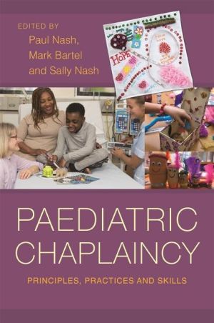Paediatric chaplaincy - principles, practices and skills