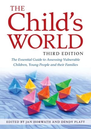 Child's World, Third Edition - The Essential Guide to Assessing Vulnerable