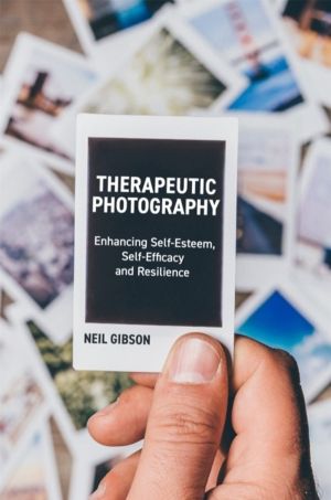 Therapeutic Photography - Enhancing Self-Esteem, Self-Efficacy and Resilien