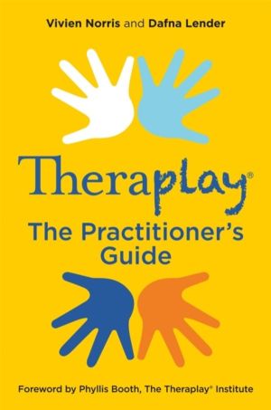 Theraplay« ÔÇô The Practitioner's Guide
