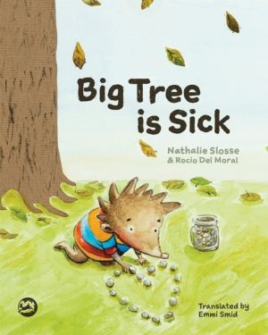Big Tree is Sick - A Story to Help Children Cope with the Serious Illness o