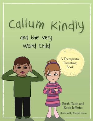 Callum Kindly and the Very Weird Child - A story about sharing your home wi