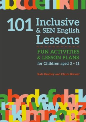 101 Inclusive and SEN English Lessons - Fun Activities and Lesson Plans for
