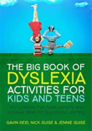 Big Book of Dyslexia Activities for Kids and Teens - 100+ Creative, Fun, Mu