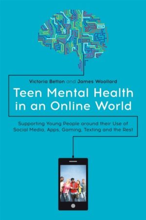 Teen Mental Health in an Online World - Supporting Young People around thei
