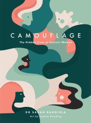 Camouflage - The Hidden Lives of Autistic Women