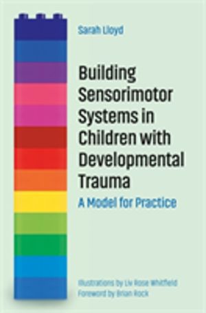 Building Sensorimotor Systems in Children with Developmental Trauma - A Mod