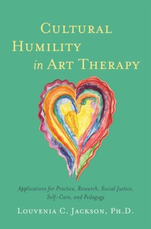 Cultural Humility in Art Therapy - Applications for Practice, Research, Soc