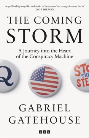 Coming Storm - A Journey into the Heart of the Conspiracy Machine