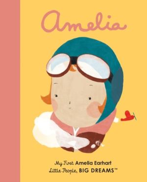 Amelia Earhart - My First Amelia Earhart