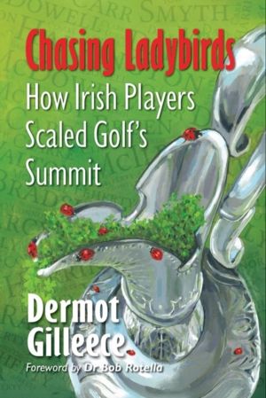Chasing Ladybirds - How Irish Players Scaled Golf's Summit
