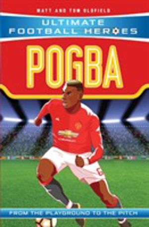 Ultimate Football Heroes: Pogba (Top Ballers 10) - Collect them all!