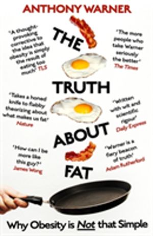 Truth About Fat - Why Obesity is Not that Simple