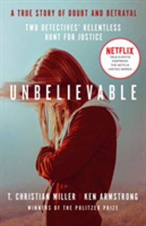 Unbelievable - The shocking truth behind the hit Netflix series