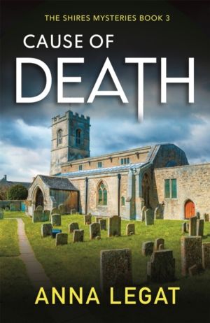 Cause of Death: The Shires Mysteries 3 - A gripping and unputdownable Engli