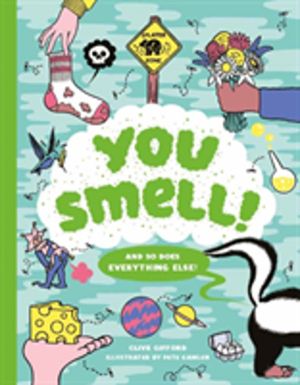 You Smell! - (And so does everything else)