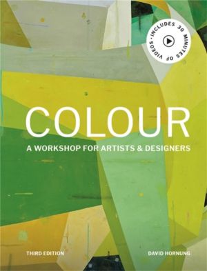 Colour Third Edition - A workshop for artists and designers