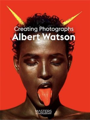 Albert Watson - Creating Photographs