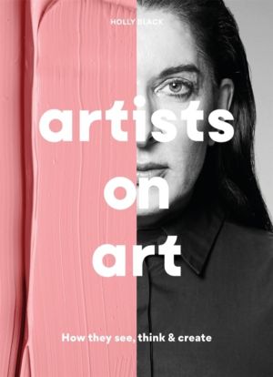 Artists on Art - How They See, Think & Create
