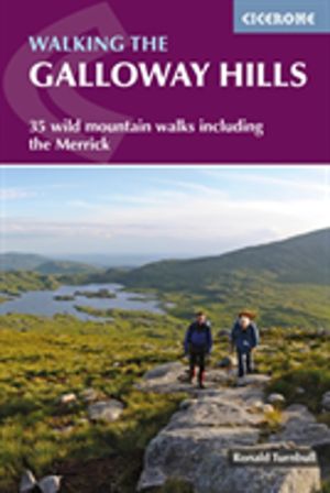 Walking the Galloway Hills - 35 wild mountain walks including the Merrick
