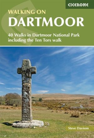 Walking on Dartmoor - 40 Walks in Dartmoor National Park including a Ten To