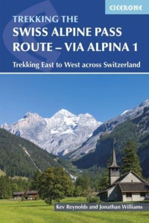 Trekking the Swiss Via Alpina - East to West across Switzerland - the Alpin