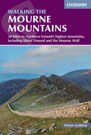 Walking the Mourne Mountains - 30 hikes in Northern Ireland's highest mount