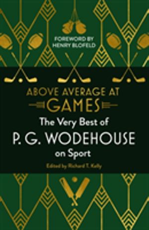 Above Average at Games - The Very Best of P.G. Wodehouse on Sport