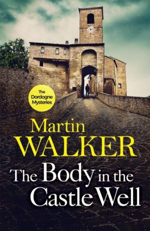 Body in the Castle Well - The Dordogne Mysteries 12