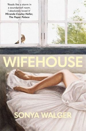 Wifehouse - A captivating, sharply resonant novel about a mother who choose