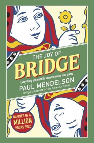 The Joy of Bridge - Everything You Need to Know to Enjoy Your Game