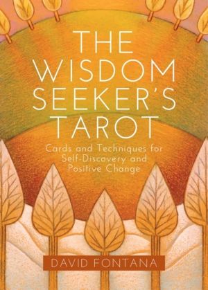 Wisdom Seeker's Tarot - Cards and Techniques for Self-Discovery and Positiv