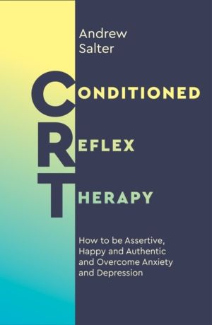 Conditioned Reflex Therapy - How to be Assertive, Happy and Authentic andá
