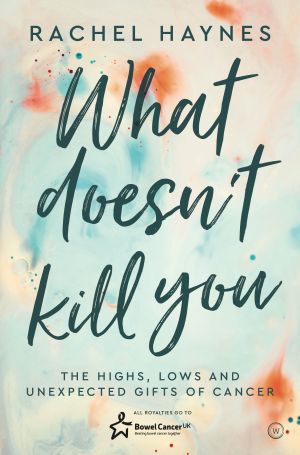 What Doesn'T Kill You ...