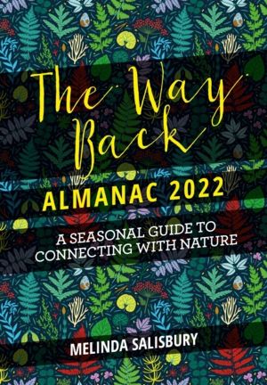 Way Back Almanac 2022 - A contemporary seasonal guide back to nature