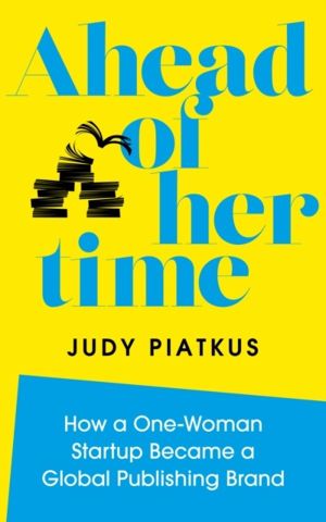 Ahead of Her Time - How a One-Woman Startup Became a Global Publishing Bran
