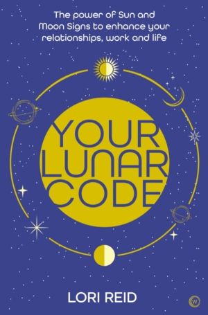 Your Lunar Code - Theápower of Moon and Sunásigns to Enhanceáyour Relati