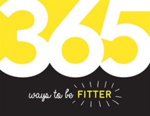 365 Ways to Be Fitter - Inspiration and Motivation for Every Day