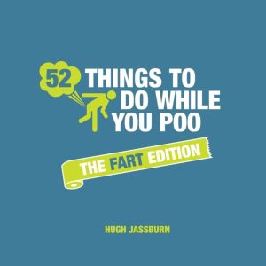 52 Things to Do While You Poo: The Fart Edition - Poop Puzzles, Hilarious A