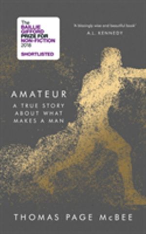 Amateur - A True Story About What Makes a Man