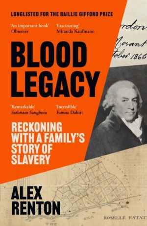 Blood Legacy - Reckoning With a FamilyÔÇÖs Story of Slavery