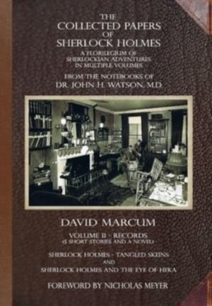 Collected Papers of Sherlock Holmes - Volume 2 - A Florilegium of Sherlocki