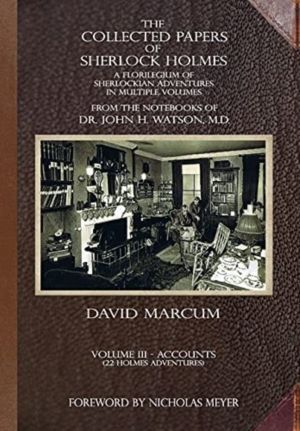 Collected Papers of Sherlock Holmes - Volume 3 - A Florilegium of Sherlocki