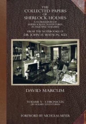 Collected Papers of Sherlock Holmes - Volume 5 - A Florilegium of Sherlocki