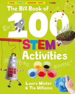 Big Book of 100 STEM Activities - Science Technology Engineering Maths