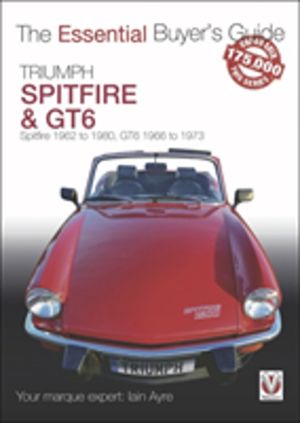 Triumph Spitfire and Gt6 - The Essential BuyerÔÇÖs Guide