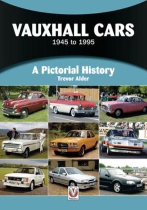 Vauxhall Cars 1945 to 1995 - A Pictorial History
